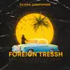 Foreign Tressh song lyrics