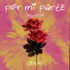 Por Mi Parte (Acustico) - Single album lyrics, reviews, download
