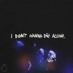 I Don't Wanna Die Alone - Single by RNAQ & Kaxi album reviews, ratings, credits