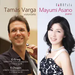 Grieg & Chopin: Cello Sonatas by Tamas Varga & Mayumi Asano album reviews, ratings, credits