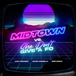 Midtown Vs She Don't Give a Fo (Remix) Song Lyrics