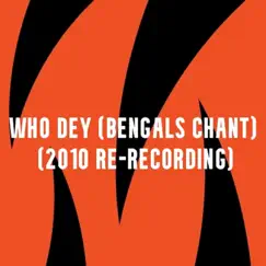 Who Dey (Bengals Chant) (2010 Re-Recording) Song Lyrics