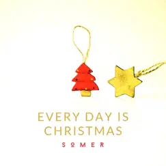 Every Day is Christmas Song Lyrics