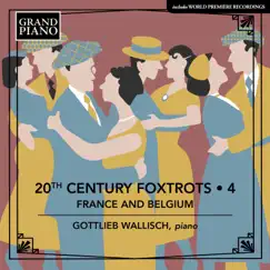 20th Century Foxtrots, Vol. 4: France & Belgium by Gottlieb Wallisch album reviews, ratings, credits