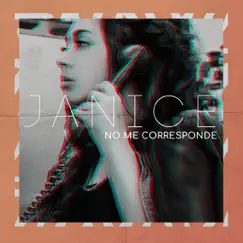 No Me Corresponde - Single by Janice album reviews, ratings, credits