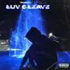 Luv & Leave - Single album lyrics, reviews, download