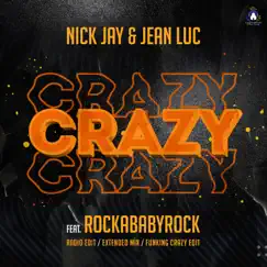 Crazy (feat. Rockababyrock) - Single by Nick Jay & Jean Luc album reviews, ratings, credits