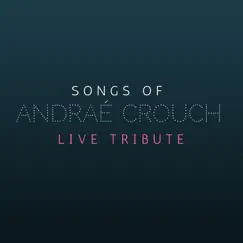 Songs of Andraé Crouch (Live Tribute) (Live) - EP by Libby Redman album reviews, ratings, credits