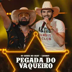 Pegada Do Vaqueiro (Ao Vivo) - Single by Dj Chris No Beat & Loubet album reviews, ratings, credits