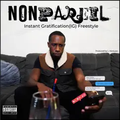 Instant Gratification (I.G.) [Freestyle] - Single by Nonpareil album reviews, ratings, credits