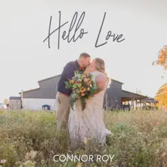 Hello Love - Single by Connor Roy album reviews, ratings, credits