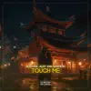 Touch Me - Single album lyrics, reviews, download