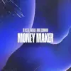 Money Maker - Single album lyrics, reviews, download