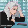 Miss u. (feat. Jermaine) - Single album lyrics, reviews, download