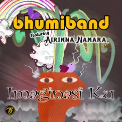 Imaginasi Ku (feat. Airinna Namara) - Single by Bhumiband album reviews, ratings, credits