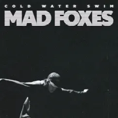 Cold Water Swim - Single by Mad Foxes album reviews, ratings, credits