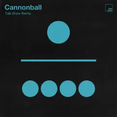 Cannonball (Talk Show Remix) - Single by Elder Island album reviews, ratings, credits
