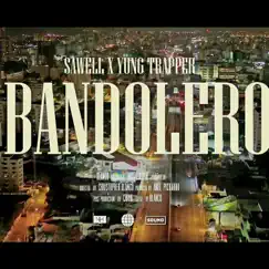 Bandolero (feat. Yung Trapper) - Single by Sawell album reviews, ratings, credits