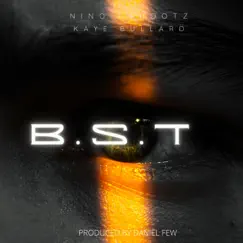 B.S.T - Single by Nino Cahootz & Kaye Bullard album reviews, ratings, credits