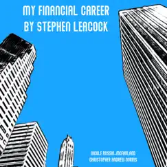 My Financial Career by Stephen Leacock by Nicole Russin-McFarland & Christopher Andrew Norris album reviews, ratings, credits