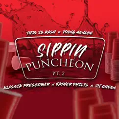 Sippin' Puncheon, Pt. 2 (feat. Young Menace & This Is Kash) Song Lyrics