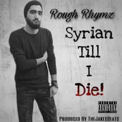 Syrian 'Til I Die - Single by TheJakesBeats album reviews, ratings, credits