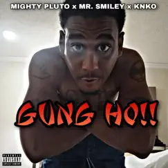 Gung Ho!! (feat. Mr. Smiley & KNKO) Song Lyrics