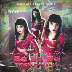 Ba Ba Ba (Inima mea bate, Remix) - Single by Electric Chapel album reviews, ratings, credits