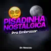 Pisadinha Nostálgica - Pra Embrazar - Single album lyrics, reviews, download