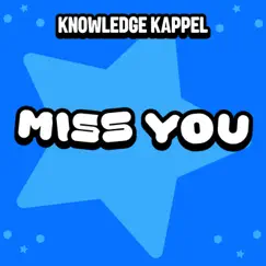 Miss You - EP by Knowledge Kappel album reviews, ratings, credits