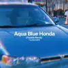Aqua Blue Honda (Fractite Remix) - Single album lyrics, reviews, download