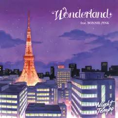 Wonderland (feat. BONNIE PINK) - Single by Night Tempo album reviews, ratings, credits