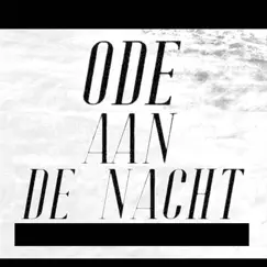 Ode Aan De Nacht - Deel 4 Song Lyrics