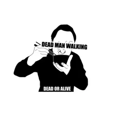 Dead or Alive (Remastered 2021) by Dead Man Walking album reviews, ratings, credits