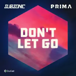Don't Let Go (feat. Prima) - Single by Subsonic album reviews, ratings, credits