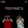 TOO FAST 2 (feat. JP MUSIC) - Single album lyrics, reviews, download