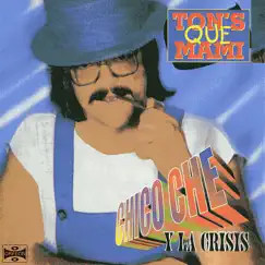 Ton's Que Mami by Chico Che y La Crisis album reviews, ratings, credits