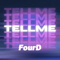 TellMe - Single by FourD album reviews, ratings, credits