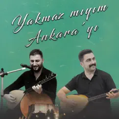 Yakmaz mıyım Ankara'yı (feat. Bertan Avcı) Song Lyrics