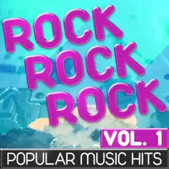 Rock, Rock, Rock, Vol. 1 (Popular Music Hits) by Various Artists album reviews, ratings, credits