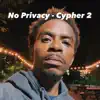 No Privacy (Cypher 2) - Single album lyrics, reviews, download