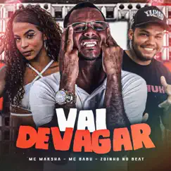 Vai Devagar - Single by Mc Babu, MC Marsha & Zoinho no Beat album reviews, ratings, credits
