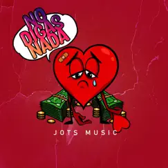 No Digas Nada - Single by Jots Music album reviews, ratings, credits