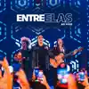 Entre Elas (Ao Vivo) - EP album lyrics, reviews, download