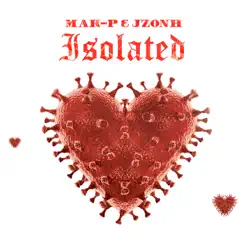 Isolated (feat. Jzonh) - Single by Mak-P album reviews, ratings, credits