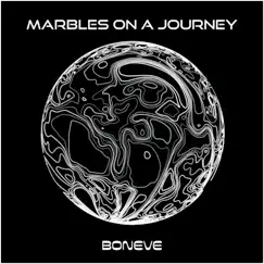 Marbles on a Journey - Single by Boneve album reviews, ratings, credits