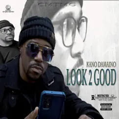 Look2 Good - Single by Kano Damaino album reviews, ratings, credits