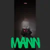 MANN - Single album lyrics, reviews, download