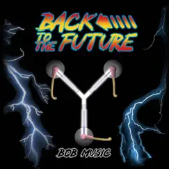 Back to the Future - Single by BobMusic album reviews, ratings, credits