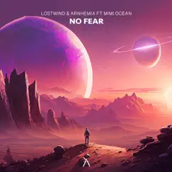 Not Fear - Single by LOSTWIND, ARNHEMIA & MIMI OCEAN album reviews, ratings, credits